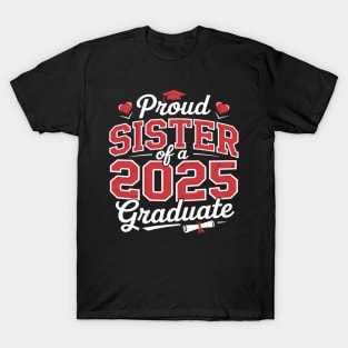 Proud sister of a class of 2025 graduate T-Shirt